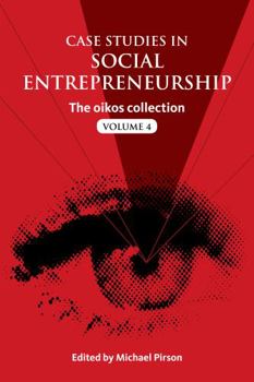 Paperback Case Studies in Social Entrepreneurship: The Oikos Collection Vol. 4 Book