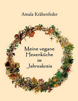 Paperback Meine vegane Hexenküche im Jahreskreis [German] Book