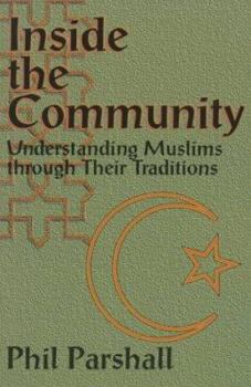 Paperback Inside the Community: Understanding Muslims Through Their Traditions Book