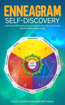 Paperback Enneagram Self-Discovery: Understand Personality Types to Enhance Your Spiritual Growth & Build Healthy Relationships Book