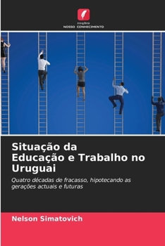 Situação da Educação e Trabalho no Uruguai (Portuguese Edition)