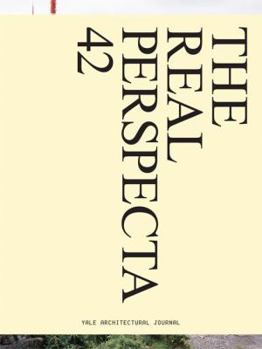 Perspecta 42: The Real - Book #42 of the Perspecta