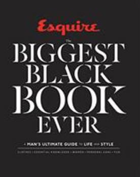Hardcover Esquire the Biggest Black Book Ever: A Man's Ultimate Guide to Life and Style Book