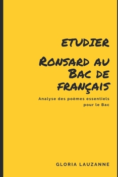 Paperback Etudier Ronsard au Bac de français: Analyse des poèmes essentiels pour le Bac [French] Book