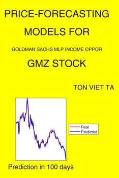 Price-Forecasting Models for Goldman Sachs MLP Income Oppor GMZ Stock