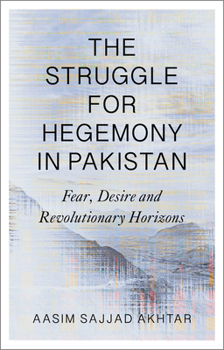 Paperback The Struggle for Hegemony in Pakistan: Fear, Desire and Revolutionary Horizons Book