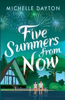Paperback Five Summers from Now: A Second-Chance Time-Slip Romance (Any Time Now) Book