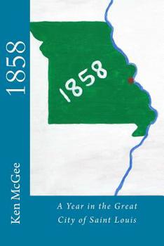Paperback 1858: A Year in the Great City of St. Louis Book