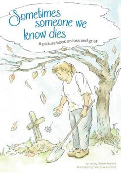 Paperback Sometimes Someone We Know Dies: A picture book on loss and grief Book