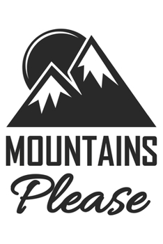 Mountains Please: Klettern Berge Geschenk F�r Bergsteiger Dina5 Gepunktet Notizbuch Tagebuch Planer Notizblock Malheft Kladde Journal Strazze