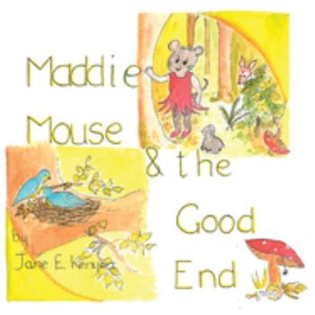 Paperback Maddie Mouse and the Good End Book