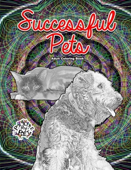 Paperback Successful Pets: Adult Coloring Book