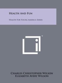 Paperback Health and Fun: Health for Young America Series Book