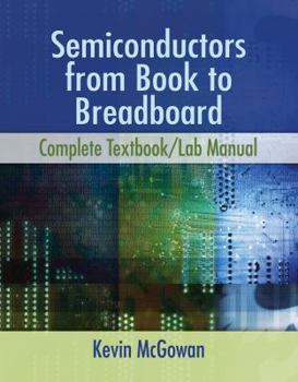 Paperback Semiconductors from Book to Breadboard: Complete Textbook/Lab Manual Book