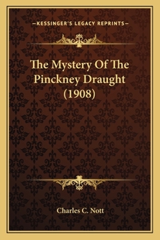 Paperback The Mystery Of The Pinckney Draught (1908) Book