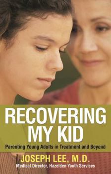 Paperback Recovering My Kid: Parenting Young Adults in Treatment and Beyond Book