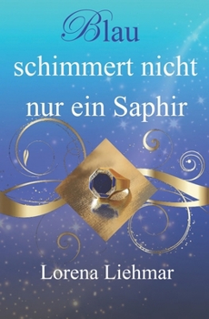 Paperback Blau schimmert nicht nur ein Saphir [German] Book