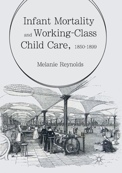 Paperback Infant Mortality and Working-Class Child Care, 1850-1899 Book