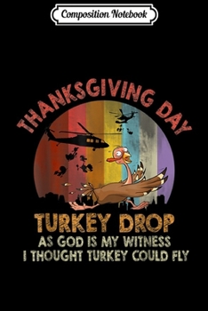Paperback Composition Notebook: Turkey Drop Thanksgiving Gift Journal/Notebook Blank Lined Ruled 6x9 100 Pages Book