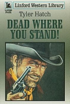 Paperback Dead Where You Stand! [Large Print] Book