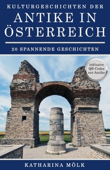 Paperback Kulturgeschichten: der Antike in Österreich [German] Book