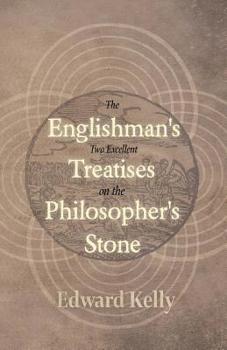 Paperback The Englishman's Two Excellent Treatises on the Philosopher's Stone Book