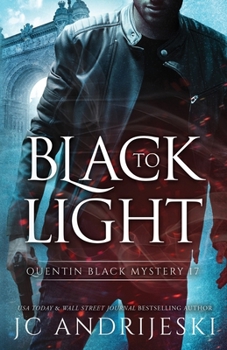 Black To Light: A Quentin Black Paranormal Mystery (Quentin Black Mystery)