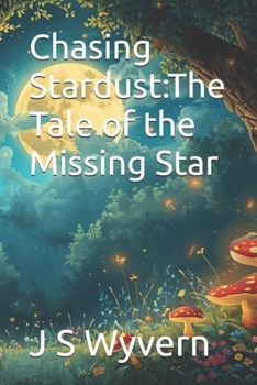 Paperback Chasing Stardust: The Tale of the Missing Star Book