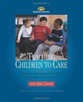 Paperback Teaching Children to Care: Classroom Management for Ethical and Academic Growth, K-8 Book