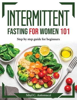 Paperback Intermittent Fasting for Women 101: Step by step guide for beginners Book