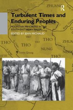 Paperback Turbulent Times and Enduring Peoples: Mountain Minorities in the South-East Asian Massif Book