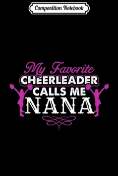 Composition Notebook: Cheerleading  My Favorite Cheerleader Calls Me Nana  Journal/Notebook Blank Lined Ruled 6x9 100 Pages