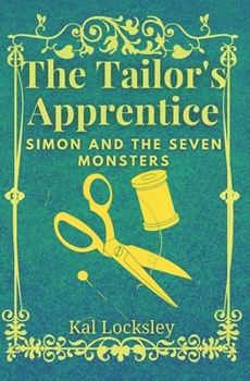 Paperback The Tailor's Apprentice: Simon and the Seven Monsters Book