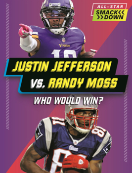 Library Binding Justin Jefferson vs. Randy Moss: Who Would Win? Book