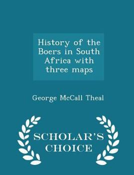 Paperback History of the Boers in South Africa with Three Maps - Scholar's Choice Edition Book