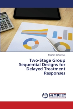 Paperback Two-Stage Group Sequential Designs for Delayed Treatment Responses Book