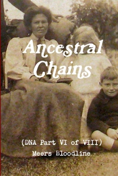 Paperback Ancestral Chains (DNA Part VI of VIII) Meers Bloodline Book