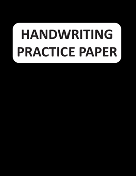 Handwriting Practice Paper: Handwriting Paper For Kids: ABC First writing  Blank Dotted Lined Sheets Notebook for K-3 Students ,120 pages, 8.5x11