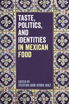 Paperback Taste, Politics, and Identities in Mexican Food Book