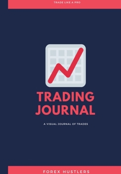 Paperback Forex Trading Journal: FX Trade Log And Technical Analysis Vol 40 Book