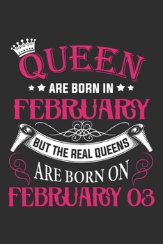 Paperback Queen Are Born In February But The Real Queens Are Born On February 03: Composition Notebook/Journal 6 x 9 With Notes and To Do List Pages, Perfect Fo Book