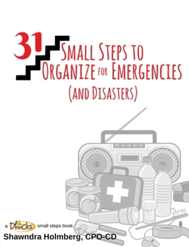 Paperback 31 Small Steps to Organize for Emergencies (and Disasters) Book