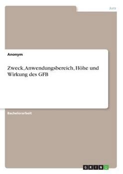 Paperback Zweck, Anwendungsbereich, Höhe und Wirkung des GFB [German] Book