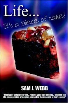 Life...It's A Piece of Cake