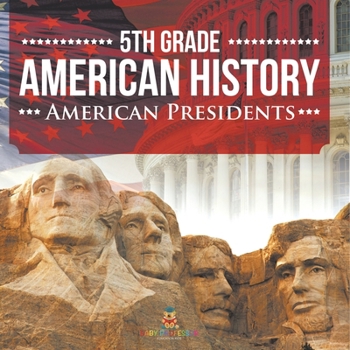 Paperback 5th Grade American History: American Presidents Book