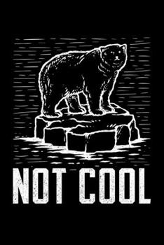 Not Cool: Lined A5 Notebook for Climate Protection