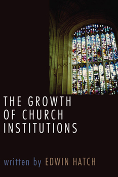 Paperback The Growth of Church Institutions Book