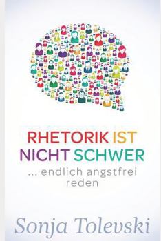 Paperback Rhetorik ist nicht schwer: ...endlich angstfrei reden [German] Book