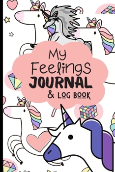 Paperback My Feelings Journal & Log Book: Emotion Tracking Journal For Kids & Teens - Help Children And Tweens Express Their Feelings - Reduce Anxiety, Anger & Book