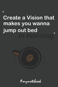 Paperback Create a Vision That Makes You..: Journal / Notebook / Diary Gift - 6"x 9" - 120 pages - White Lined Paper - Matte Cover Beautifully Designed Unique C Book